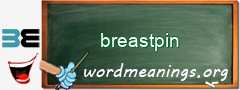 WordMeaning blackboard for breastpin